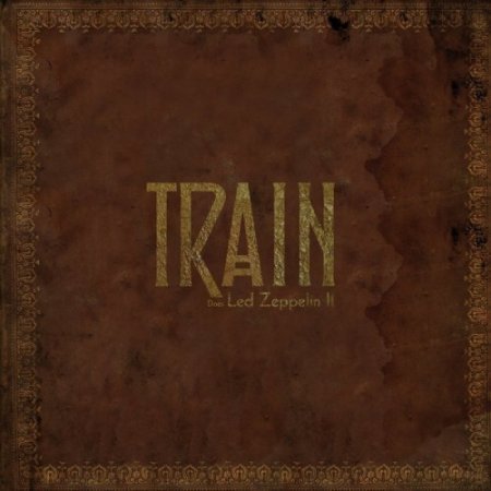 TRAIN - DOES LED ZEPPELIN II (2016)